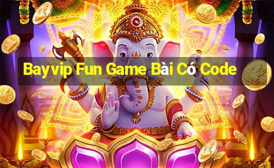 Bayvip Fun Game Bài Có Code