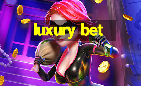 luxury bet