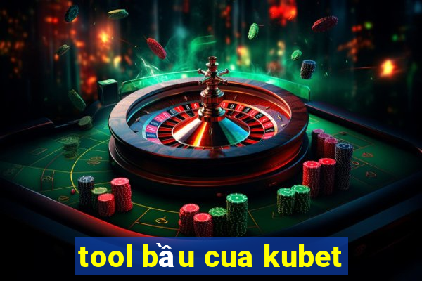 tool bầu cua kubet