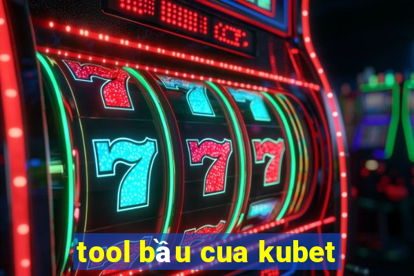 tool bầu cua kubet