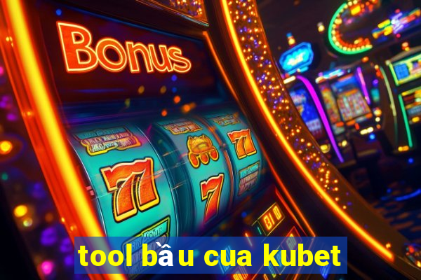 tool bầu cua kubet