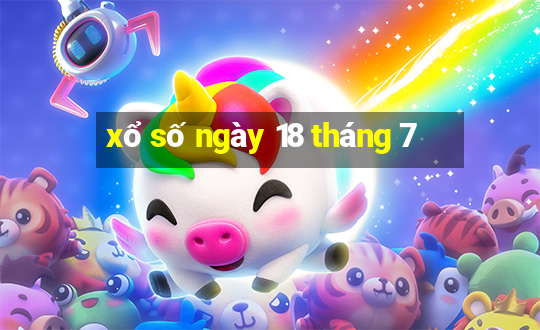 xổ số ngày 18 tháng 7