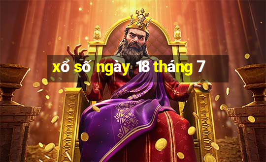 xổ số ngày 18 tháng 7