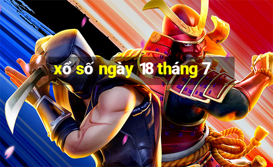 xổ số ngày 18 tháng 7