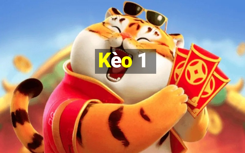 Kèo 1