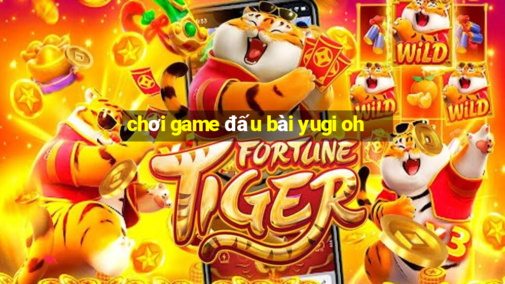 chơi game đấu bài yugi oh