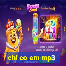 chi co em mp3