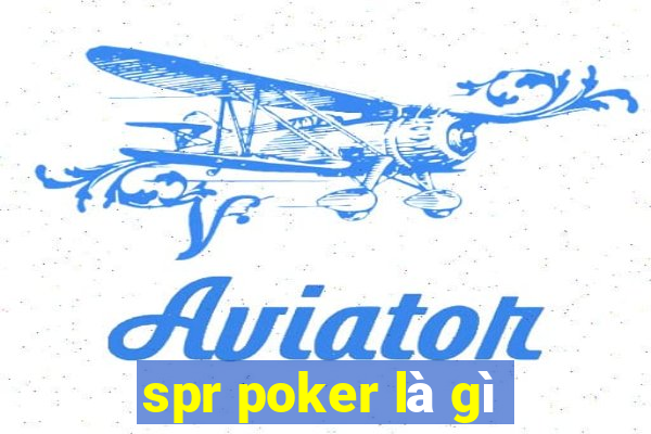 spr poker là gì