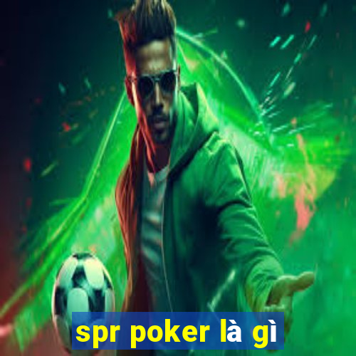 spr poker là gì