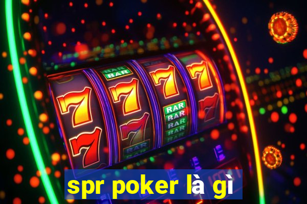 spr poker là gì