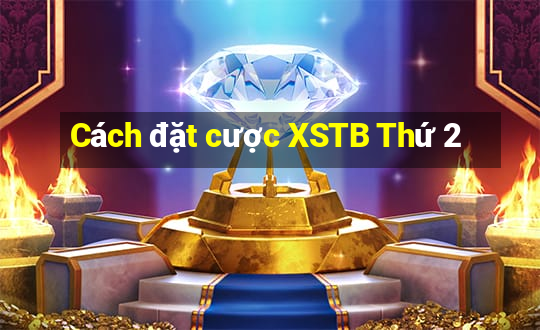 Cách đặt cược XSTB Thứ 2