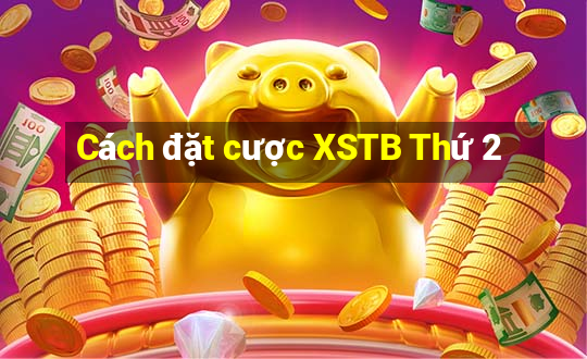 Cách đặt cược XSTB Thứ 2