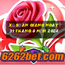 xổ số an giang ngày 31 tháng 8 năm 2024