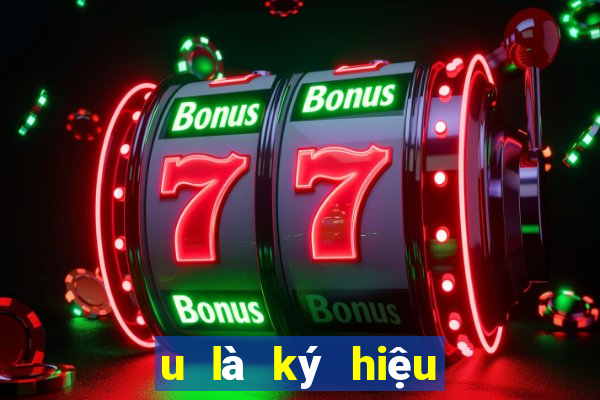 u là ký hiệu của linh kiện điện tử nào