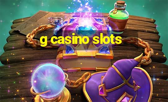 g casino slots