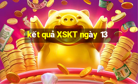 kết quả XSKT ngày 13