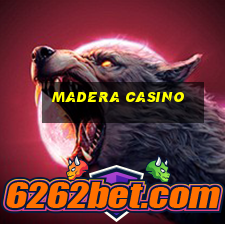 madera casino