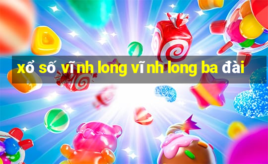 xổ số vĩnh long vĩnh long ba đài