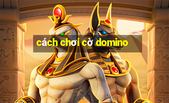 cách chơi cờ domino