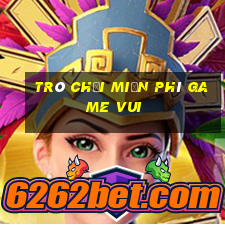 trò chơi miễn phí game vui