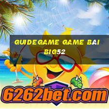 Guidegame Game Bài Big52