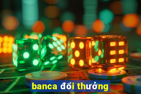 banca đổi thưởng