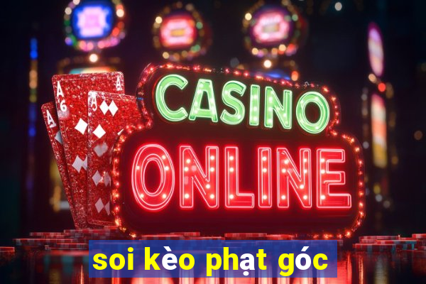 soi kèo phat goc