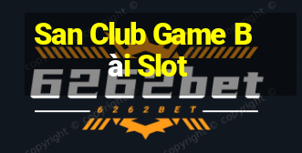 San Club Game Bài Slot