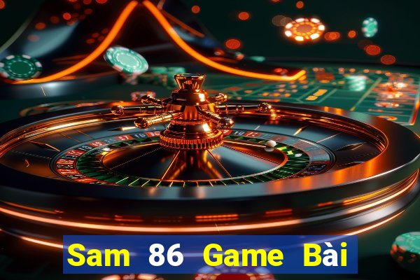 Sam 86 Game Bài Khuyến Mãi