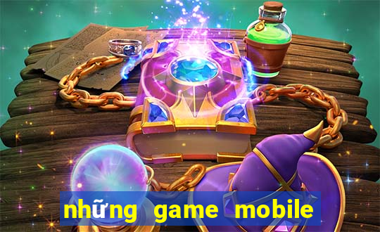 những game mobile có thể kiếm tiền