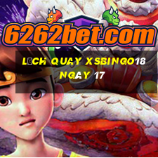 Lịch quay XSBINGO18 ngày 17