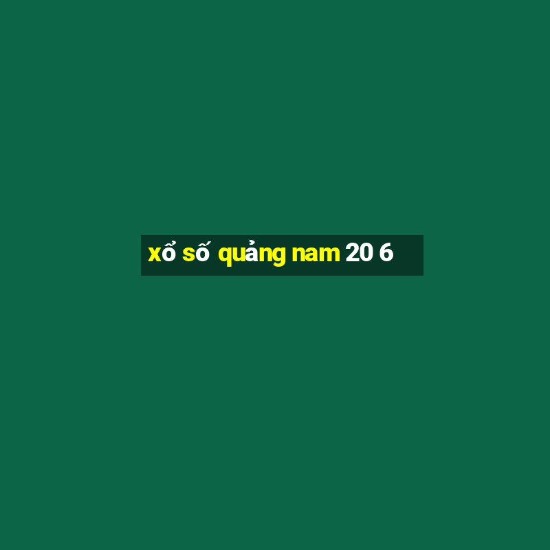 xổ số quảng nam 20 6