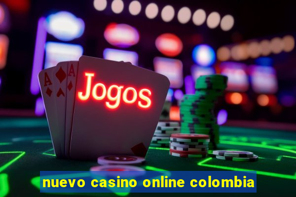 nuevo casino online colombia