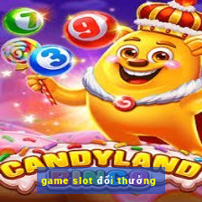 game slot đổi thưởng