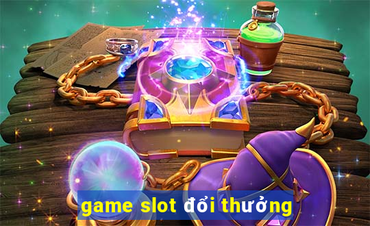 game slot đổi thưởng