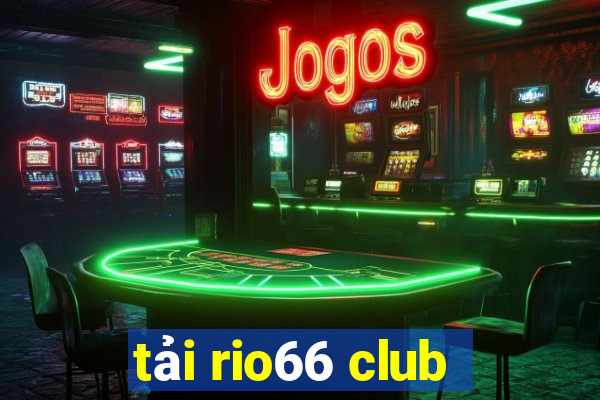 tải rio66 club