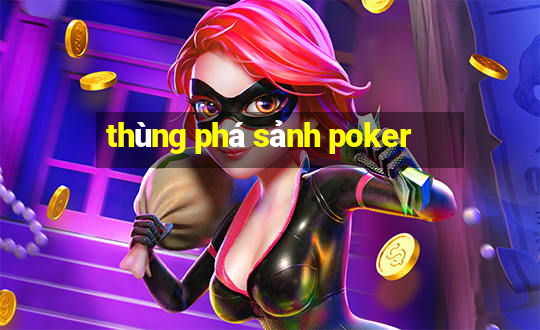 thùng phá sảnh poker