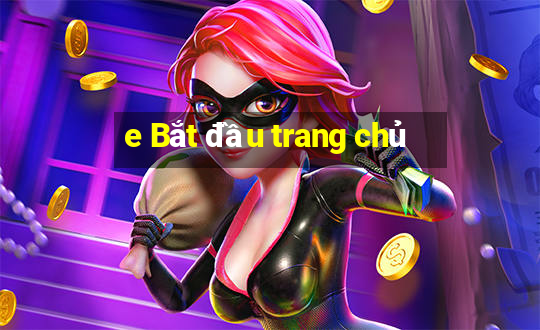 e Bắt đầu trang chủ