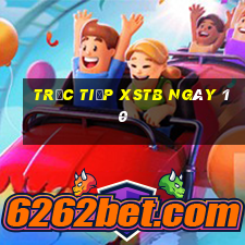 Trực tiếp XSTB ngày 10