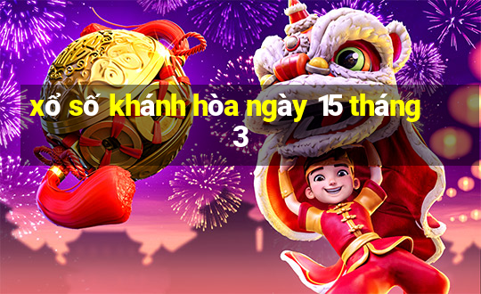 xổ số khánh hòa ngày 15 tháng 3