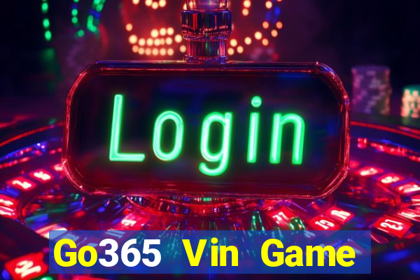 Go365 Vin Game Bài Vip Club Đổi Thưởng