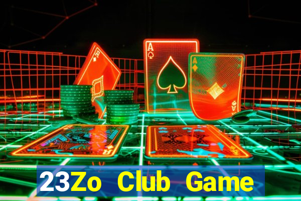 23Zo Club Game Bài Chơi Với Bạn Bè