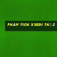 Phân tích XSBDI Thứ 2