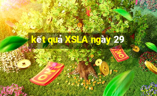 kết quả XSLA ngày 29