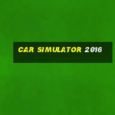 car simulator 2016