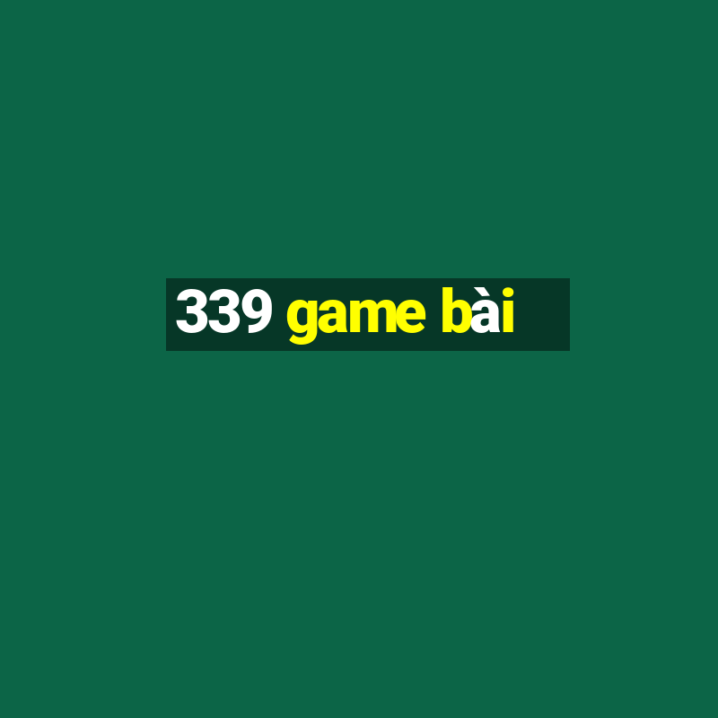 339 game bài