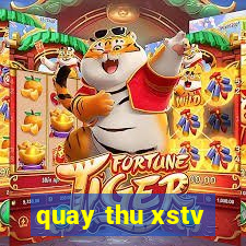 quay thu xstv