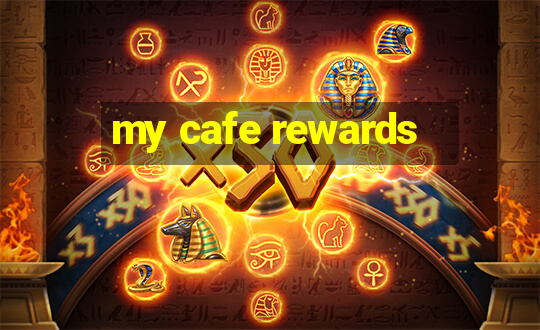 my cafe rewards