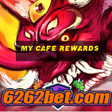 my cafe rewards