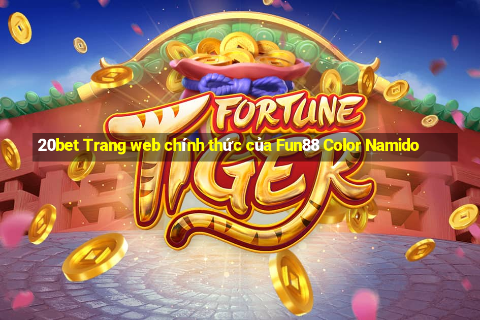 20bet Trang web chính thức của Fun88 Color Namido